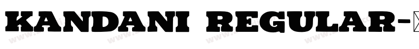 Kandani Regular字体转换